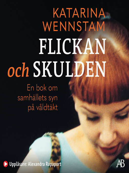 Titeldetaljer för Flickan och skulden av Katarina Wennstam - Tillgänglig